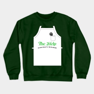 The Help Crewneck Sweatshirt